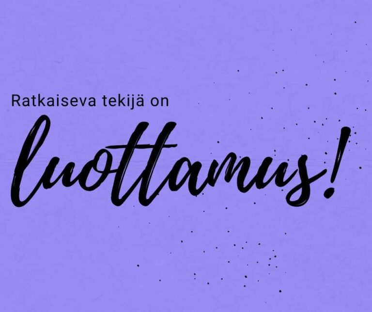 Ratkaiseva tekijä on luottamus